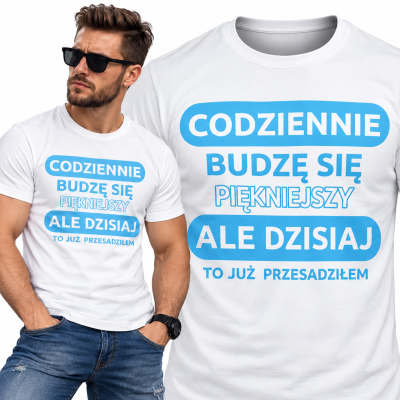 KOSZULKA ŚMIESZNA   CODZIENNIE BUDZE SIE